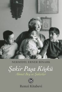 Şakir Paşa Köşkü - Nermidil Erner Binark