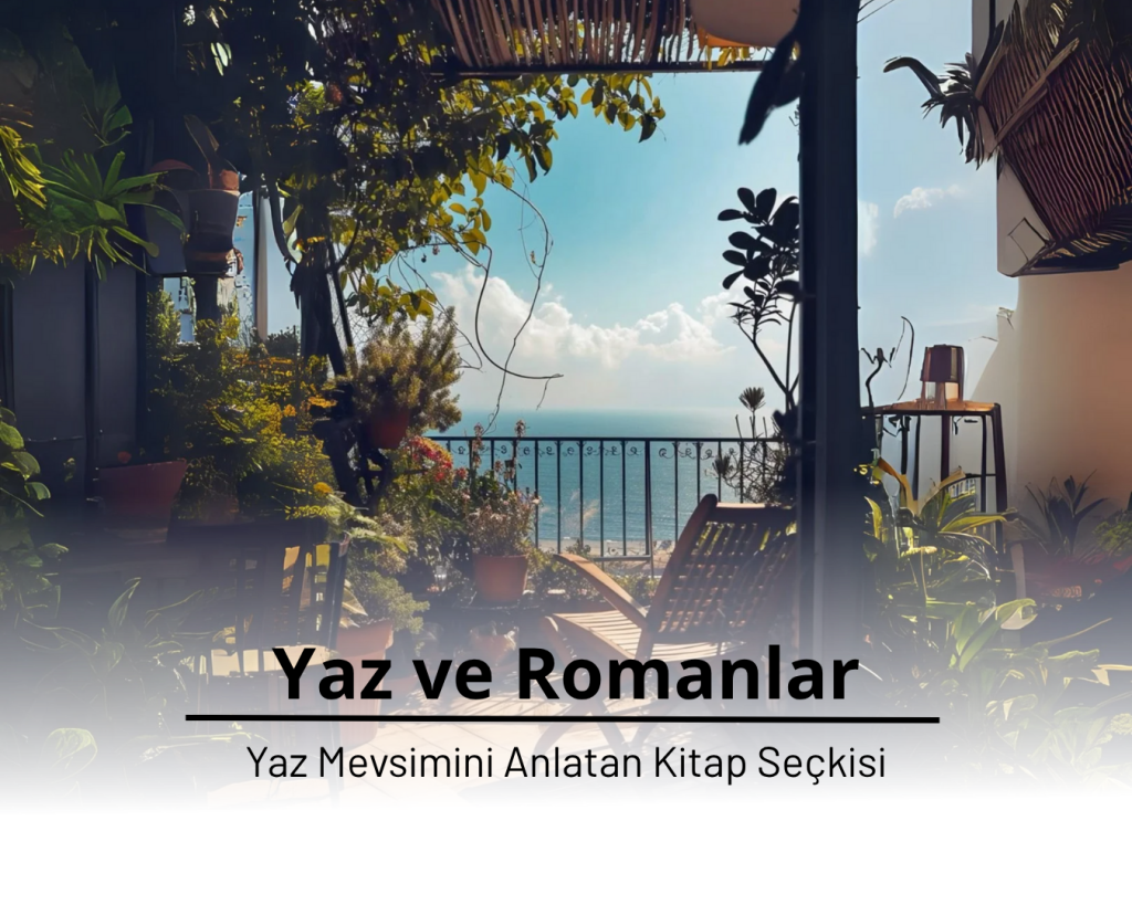 Yaz ve Romanlar: Yaz Mevsimini Anlatan Kitap Seçkisi