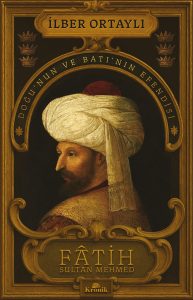 Fatih Sultan Mehmed biyografisi kapak görseli – İlber Ortaylı’nın tarih kitabı.